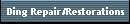 Ding Repair/Restorations